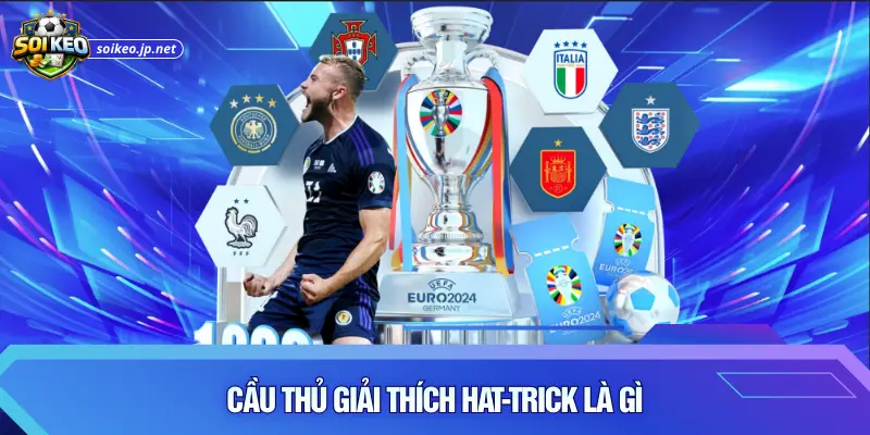 Cầu thủ giải thích Hat Trick Là Gì