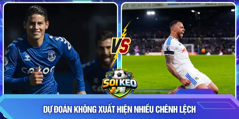 Dự đoán không xuất hiện nhiều chênh lệch