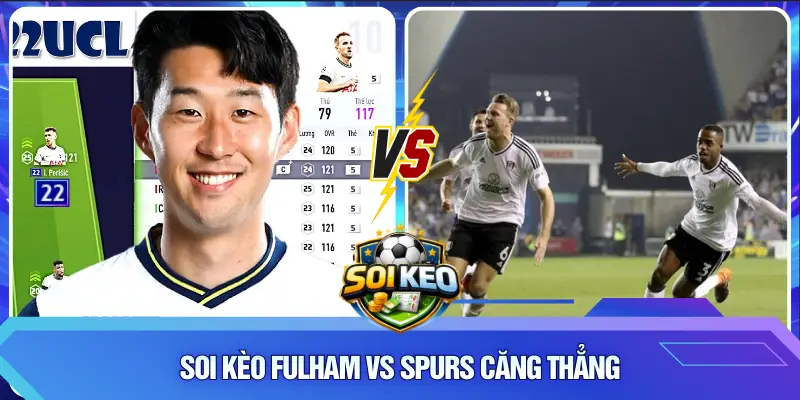 Soi kèo Fulham vs Spurs căng thẳng