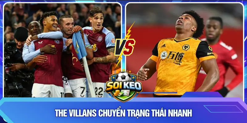 The Villans chuyển trạng thái nhanh