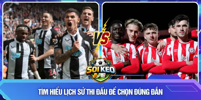 Tìm hiểu lịch sử thi đấu để chọn đúng đắn