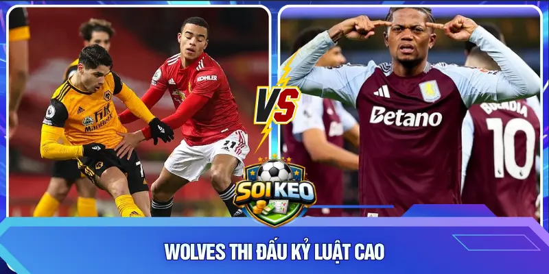 Wolves thi đấu kỷ luật cao